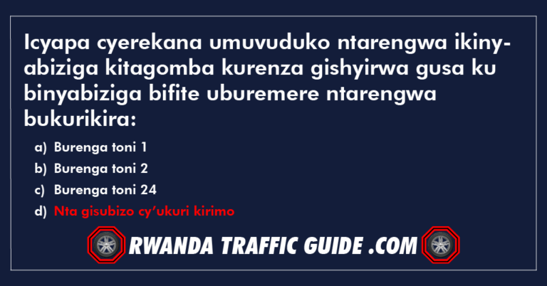 Read more about the article Icyapa cyerekana umuvuduko ntarengwa ikinyabiziga kitagomba kurenza gishyirwa gusa ku binyabiziga bifite uburemere ntarengwa bukurikira