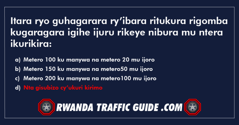 Read more about the article Itara ryo guhagarara ry’ibara ritukura rigomba kugaragara igihe ijuru rikeye nibura mu ntera ikurikira