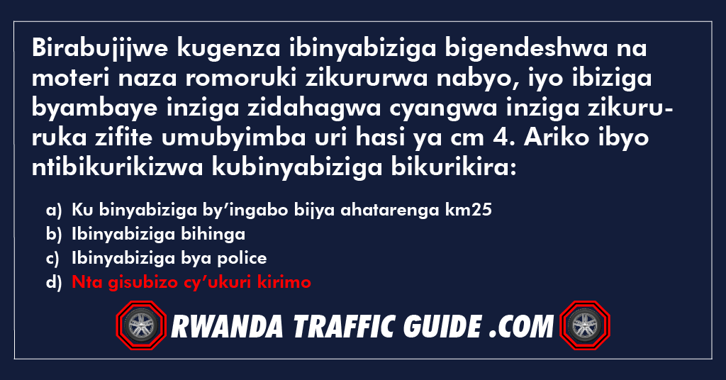 You are currently viewing Birabujijwe kugenza ibinyabiziga bigendeshwa na moteri naza romoruki zikururwa nabyo, iyo ibiziga byambaye inziga zidahagwa cyangwa inziga zikururuka zifite umubyimba uri hasi ya cm 4. Ariko ibyo ntibikurikizwa kubinyabiziga bikurikira