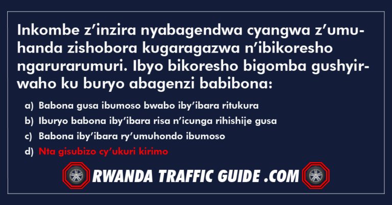 Read more about the article Inkombe z’inzira nyabagendwa cyangwa z’umuhanda zishobora kugaragazwa n’ibikoresho ngarurarumuri. Ibyo bikoresho bigomba gushyirwaho ku buryo abagenzi babibona