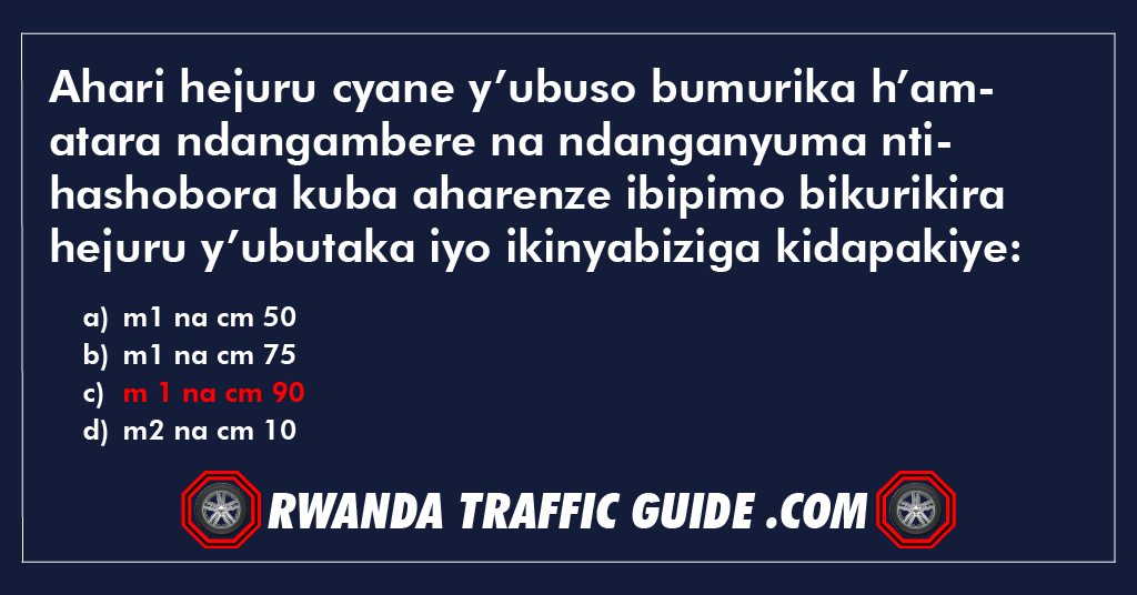 You are currently viewing Ahari hejuru cyane y’ubuso bumurika h’amatara ndangambere na ndanganyuma ntihashobora kuba aharenze ibipimo bikurikira hejuru y’ubutaka iyo ikinyabiziga kidapakiye