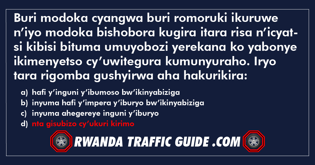 Buri modoka cyangwa buri romoruki ikuruwe n’iyo modoka bishobora kugira itara risa n’icyatsi kibisi bituma umuyobozi yerekana ko yabonye ikimenyetso cy’uwitegura kumunyuraho. Iryo tara rigomba gushyirwa aha hakurikira