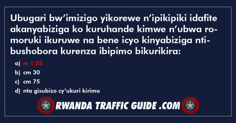 Read more about the article Ubugari bw’imizigo yikorewe n’ipikipiki idafite akanyabiziga ko kuruhande kimwe n’ubwa romoruki ikuruwe na bene icyo kinyabiziga ntibushobora kurenza ibipimo bikurikira