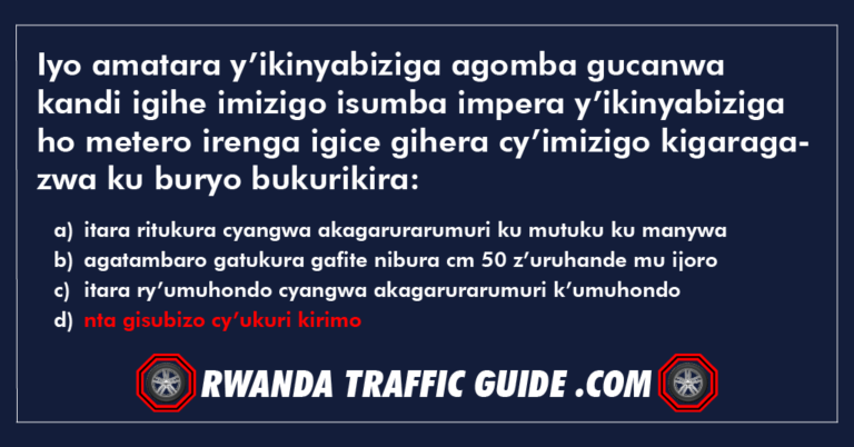 Read more about the article Iyo amatara y’ikinyabiziga agomba gucanwa kandi igihe imizigo isumba impera y’ikinyabiziga ho metero irenga igice gihera cy’imizigo kigaragazwa ku buryo bukurikira