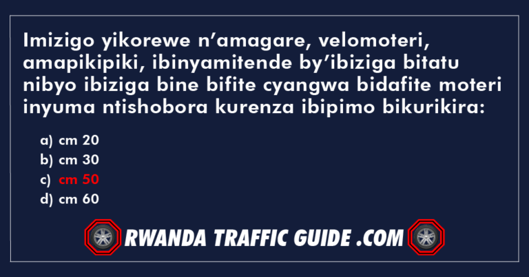 Read more about the article Imizigo yikorewe n’amagare, velomoteri, amapikipiki, ibinyamitende by’ibiziga bitatu nibyo ibiziga bine bifite cyangwa bidafite moteri inyuma ntishobora kurenza ibipimo bikurikira