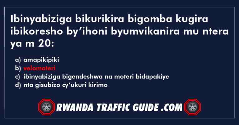 Read more about the article Ibinyabiziga bikurikira bigomba kugira ibikoresho by’ihoni byumvikanira mu ntera ya m 20