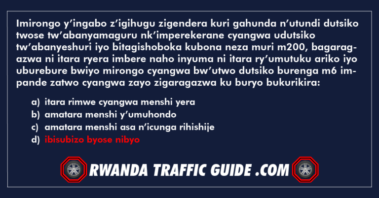 Read more about the article Imirongo y’ingabo z’igihugu zigendera kuri gahunda n’utundi dutsiko twose tw’abanyamaguru nk’imperekerane cyangwa udutsiko tw’abanyeshuri iyo bitagishoboka kubona neza muri m200, bagaragazwa ni itara ryera imbere naho inyuma ni itara ry’umutuku ariko iyo uburebure bwiyo mirongo cyangwa bw’utwo dutsiko burenga m6 impande zatwo cyangwa zayo zigaragazwa ku buryo bukurikira