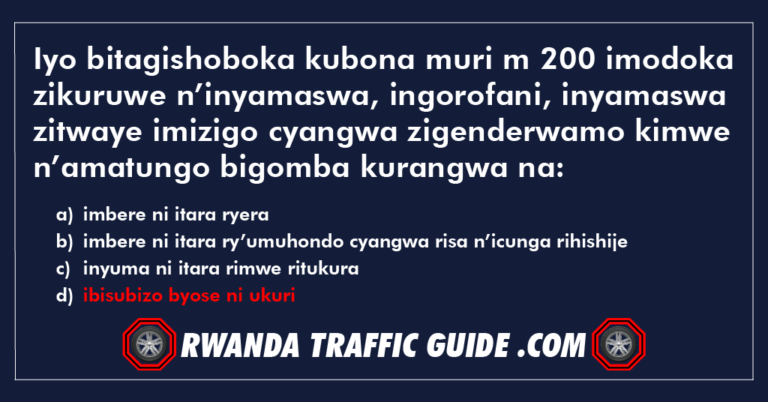 Read more about the article Iyo bitagishoboka kubona muri m 200 imodoka zikuruwe n’inyamaswa, ingorofani, inyamaswa zitwaye imizigo cyangwa zigenderwamo kimwe n’amatungo bigomba kurangwa na