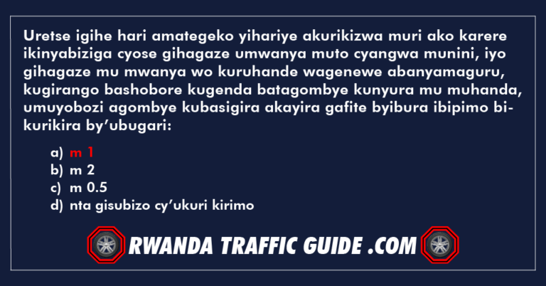 Read more about the article Uretse igihe hari amategeko yihariye akurikizwa muri ako karere ikinyabiziga cyose gihagaze umwanya muto cyangwa munini, iyo gihagaze mu mwanya wo kuruhande wagenewe abanyamaguru, kugirango bashobore kugenda batagombye kunyura mu muhanda, umuyobozi agombye kubasigira akayira gafite byibura ibipimo bikurikira by’ubugari