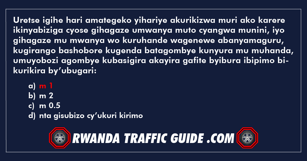 You are currently viewing Uretse igihe hari amategeko yihariye akurikizwa muri ako karere ikinyabiziga cyose gihagaze umwanya muto cyangwa munini, iyo gihagaze mu mwanya wo kuruhande wagenewe abanyamaguru, kugirango bashobore kugenda batagombye kunyura mu muhanda, umuyobozi agombye kubasigira akayira gafite byibura ibipimo bikurikira by’ubugari