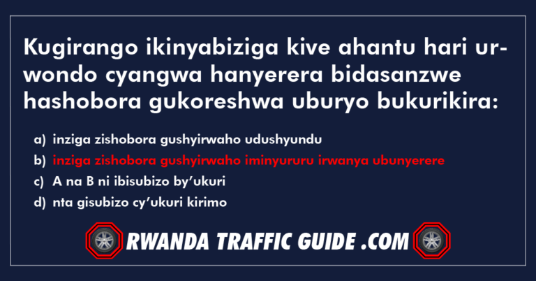 Read more about the article Kugirango ikinyabiziga kive ahantu hari urwondo cyangwa hanyerera bidasanzwe hashobora gukoreshwa uburyo bukurikira