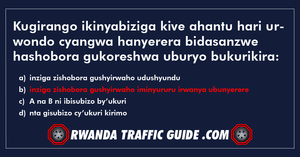 You are currently viewing Kugirango ikinyabiziga kive ahantu hari urwondo cyangwa hanyerera bidasanzwe hashobora gukoreshwa uburyo bukurikira