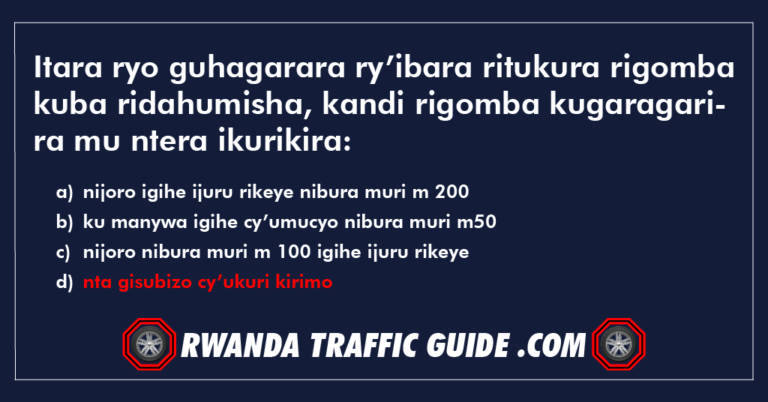 Read more about the article Itara ryo guhagarara ry’ibara ritukura rigomba kuba ridahumisha, kandi rigomba kugaragarira mu ntera ikurikira