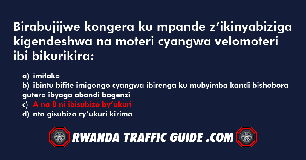 You are currently viewing Birabujijwe kongera ku mpande z’ikinyabiziga kigendeshwa na moteri cyangwa velomoteri ibi bikurikira