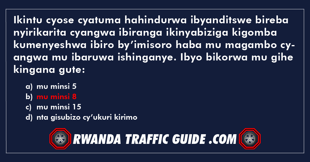 You are currently viewing Ikintu cyose cyatuma hahindurwa ibyanditswe bireba nyirikarita cyangwa ibiranga ikinyabiziga kigomba kumenyeshwa ibiro by’imisoro haba mu magambo cyangwa mu ibaruwa ishinganye. Ibyo bikorwa mu gihe kingana gute