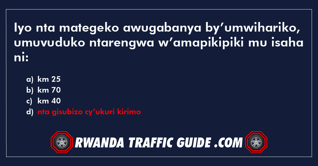 Iyo nta mategeko awugabanya by’umwihariko, umuvuduko ntarengwa w’amapikipiki mu isaha ni