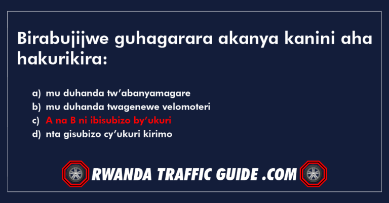 Read more about the article Birabujijwe guhagarara akanya kanini aha hakurikira