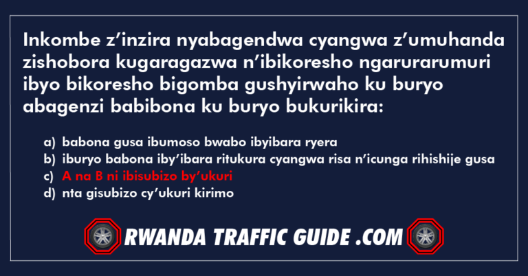 Read more about the article Inkombe z’inzira nyabagendwa cyangwa z’umuhanda zishobora kugaragazwa n’ibikoresho ngarurarumuri ibyo bikoresho bigomba gushyirwaho ku buryo abagenzi babibona ku buryo bukurikira