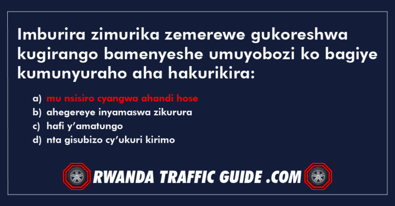 Read more about the article Imburira zimurika zemerewe gukoreshwa kugirango bamenyeshe umuyobozi ko bagiye kumunyuraho aha hakurikira