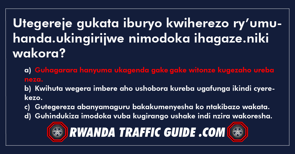 You are currently viewing Utegereje gukata iburyo kwiherezo ry’umuhanda.ukingirijwe nimodoka ihagaze.niki wakora?