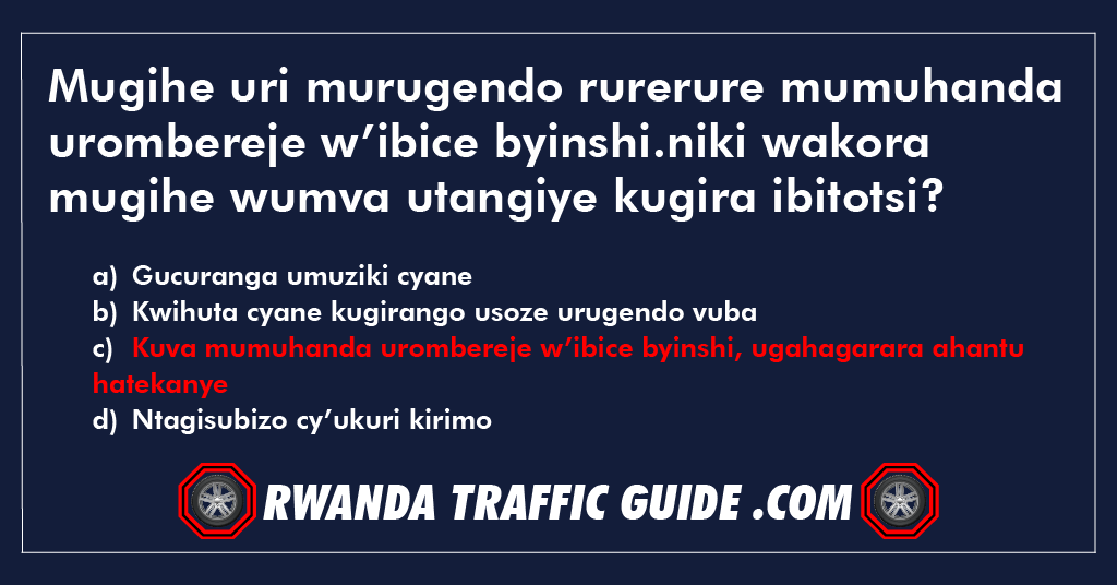 Mugihe uri murugendo rurerure mumuhanda urombereje w’ibice byinshi.niki wakora mugihe wumva utangiye kugira ibitotsi?