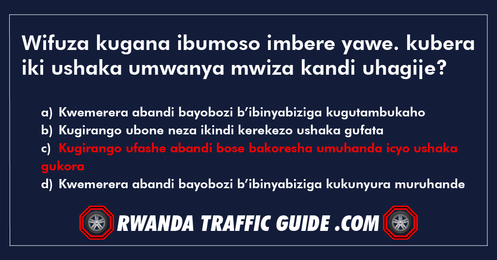 You are currently viewing Wifuza kugana ibumoso imbere yawe. kubera iki ushaka umwanya mwiza kandi uhagije?