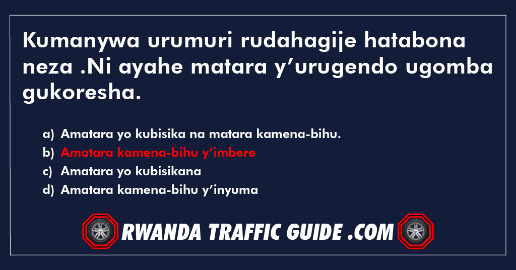 Kumanywa urumuri rudahagije hatabona neza .Ni ayahe matara y’urugendo ugomba gukoresha