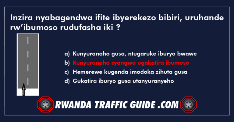 Read more about the article Inzira nyabagendwa ifite ibyerekezo bibiri, uruhande rw’ibumoso rudufasha iki ?