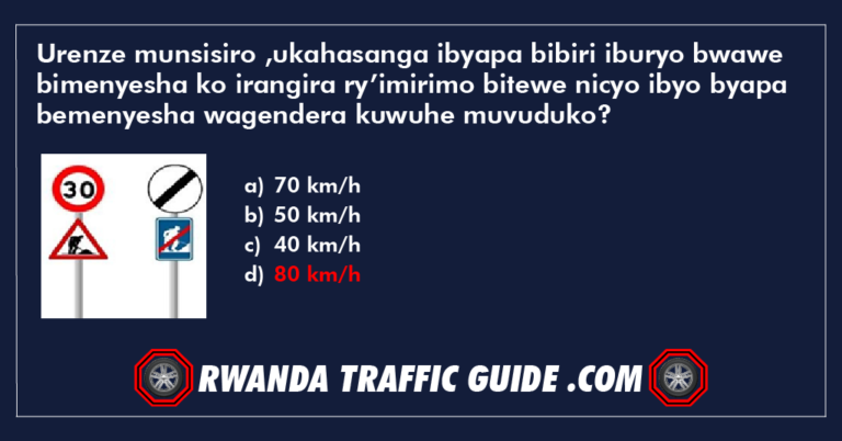 Read more about the article Urenze munsisiro ,ukahasanga ibyapa bibiri iburyo bwawe bimenyesha ko irangira ry’imirimo bitewe nicyo ibyo byapa bemenyesha wagendera kuwuhe muvuduko