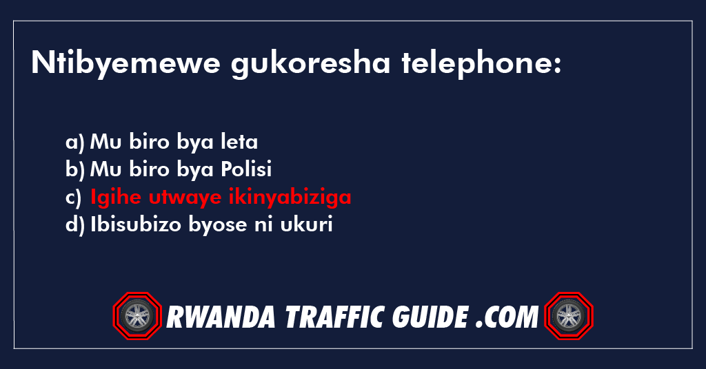 Ntibyemewe gukoresha telephone