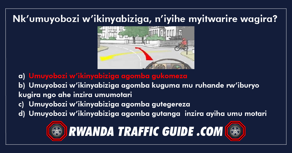 Nk’umuyobozi w’ikinyabiziga, n’iyihe myitwarire wagira?