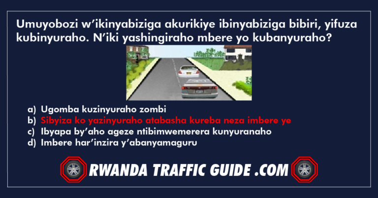 Read more about the article Umuyobozi w’ikinyabiziga akurikiye ibinyabiziga bibiri, yifuza kubinyuraho. N’iki yashingiraho mbere yo kubanyuraho?