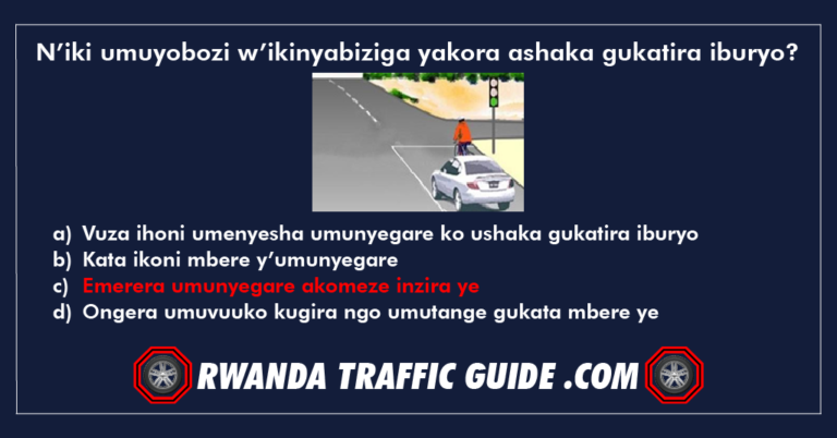 Read more about the article N’iki umuyobozi w’ikinyabiziga yakora ashaka gukatira iburyo?