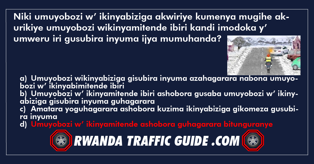 Niki umuyobozi w’ ikinyabiziga akwiriye kumenya mugihe akurikiye umuyobozi wikinyamitende ibiri kandi imodoka y’ umweru iri gusubira inyuma ijya mumuhanda?