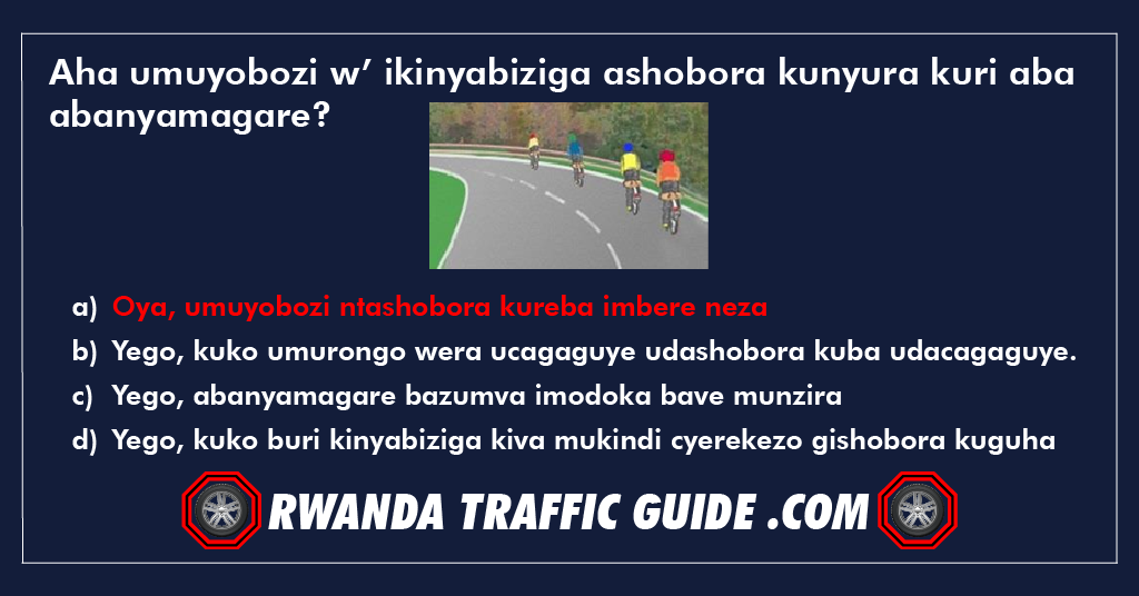 Aha umuyobozi w’ ikinyabiziga ashobora kunyura kuri aba abanyamagare?