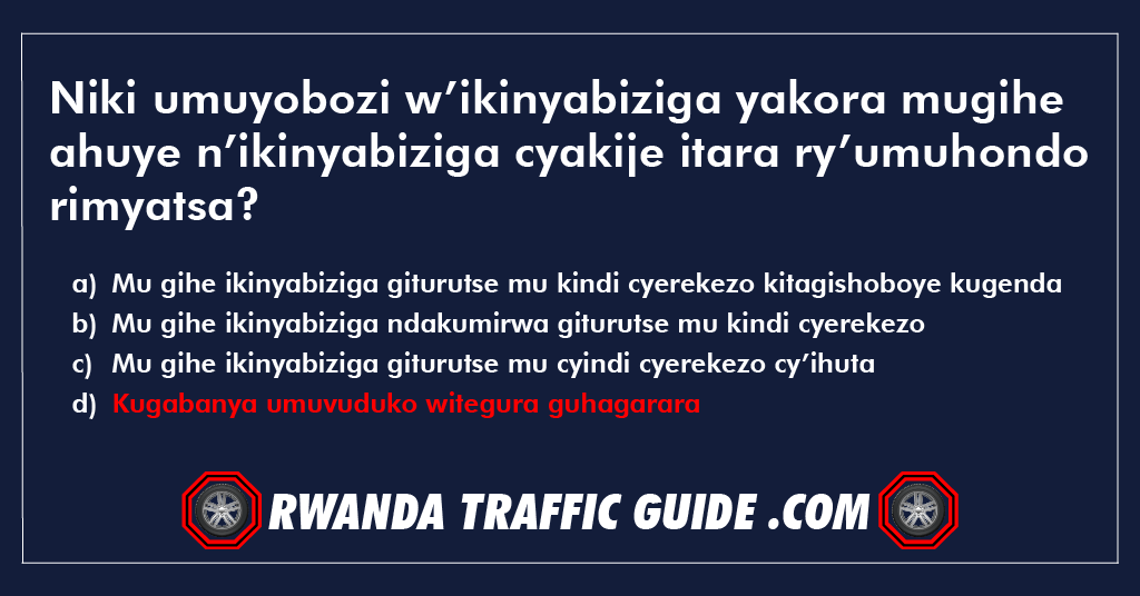 Niki umuyobozi w’ikinyabiziga yakora mugihe ahuye n’ikinyabiziga cyakije itara ry’umuhondo rimyatsa?