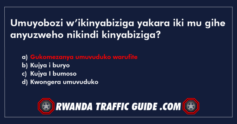 Read more about the article Umuyobozi w’ikinyabiziga yakara iki mu gihe anyuzweho nikindi kinyabiziga?