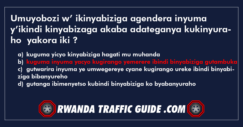 Umuyobozi w’ ikinyabiziga agendera inyuma y’ikindi kinyabizaga akaba adateganya kukinyuraho  yakora iki ?