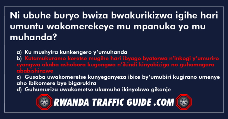 Read more about the article Ni ubuhe buryo bwiza bwakurikizwa igihe hari umuntu wakomerekeye mu mpanuka yo mu muhanda ?