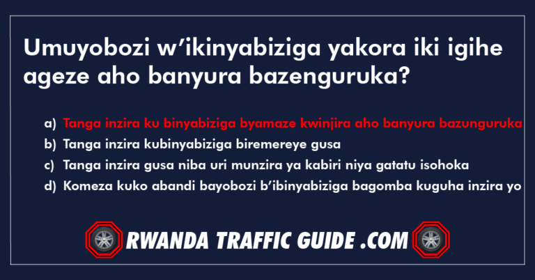 Read more about the article Umuyobozi w’ikinyabiziga yakora iki igihe ageze aho banyura bazenguruka?