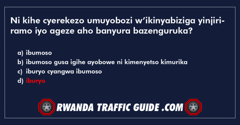 Read more about the article Ni kihe cyerekezo umuyobozi w’ikinyabiziga yinjiriramo iyo ageze aho banyura bazenguruka ?