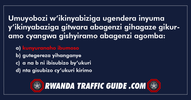 Read more about the article Umuyobozi w’ikinyabiziga ugendera inyuma y’ikinyabaziga gitwara abagenzi gihagaze gikuramo cyangwa gishyiramo abagenzi agomba