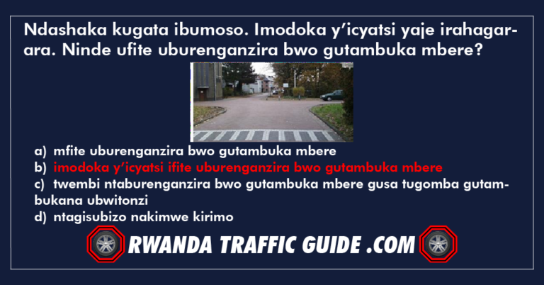 Read more about the article Ndashaka kugata ibumoso. Imodoka y’icyatsi yaje irahagarara. Ninde ufite uburenganzira bwo gutambuka mbere?